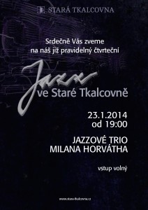 Jazz ve Staré Tkalcovně 23.1.2014 Jazz ve Staré Tkalcovně 23.1.2014