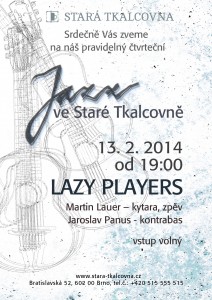 Jazz ve Staré Tkalcovně: Lazy Players Jazz ve Staré Tkalcovně: Lazy Players